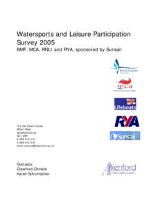 Watersports and Leisure Participation Survey 2005 BMF, MCA, RNLI and RYA, sponsored by Sunsail The Old Coach House Wharf Road