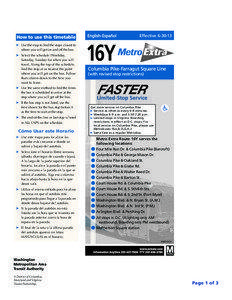 How to use this timetable ➤ 	Use the map to find the stops closest to where you will get on and off the bus.