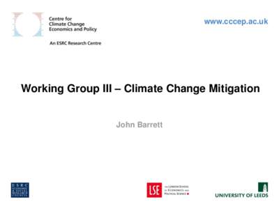 www.cccep.ac.uk  Working Group III – Climate Change Mitigation John Barrett