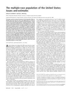 The multiple-race population of the United States: Issues and estimates Joshua R. Goldstein* and Ann J. Morning Office of Population Research, Princeton University, 21 Prospect Avenue, Princeton, NJ[removed]Communicated by