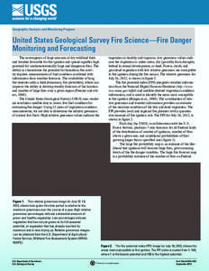 Geographic Analysis and Monitoring Program  United States Geological Survey Fire Science—Fire Danger Monitoring and Forecasting The convergence of large amounts of dry wildland fuels and weather favorable for fire igni