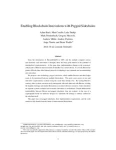 Enabling Blockchain Innovations with Pegged Sidechains Adam Back, Matt Corallo, Luke Dashjr, Mark Friedenbach, Gregory Maxwell, Andrew Miller, Andrew Poelstra, Jorge Timón, and Pieter Wuille∗† commit 562