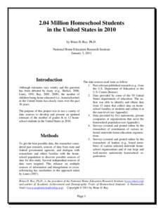 2.04 Million Homeschool Students in the United States in 2010 by Brian D. Ray, Ph.D. National Home Education Research Institute January 3, 2011