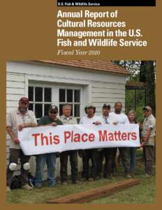 U.S. Fish & Wildlife Service  Annual Report of Cultural Resources Management in the U.S. Fish and Wildlife Service