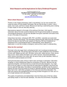 Brain Research and Its Implications for Early Childhood Programs A POSITION STATEMENT OF THE Southern Early Childhood Association P.O. Box[removed]Little Rock, AR[removed][removed]