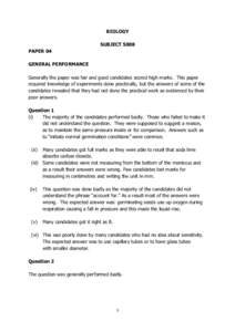 BIOLOGY SUBJECT 5008 PAPER 04 GENERAL PERFORMANCE Generally the paper was fair and good candidates scored high marks. This paper required knowledge of experiments done practically, but the answers of some of the