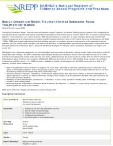 Boston Consortium Model: Trauma-Informed Substance Abuse Treatment for Women Date of Review: August 2009 The Boston Consortium Model: Trauma-Informed Substance Abuse Treatment for Women (BCM) program provides a fully int