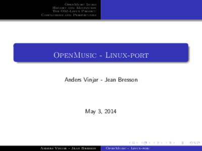 OpenMusic Intro History and Motivation The OM-Linux Project Conclusions and Perspectives  OpenMusic - Linux-port