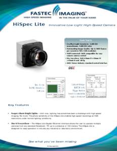 HiSpec Lite  Innovative Low-Light High-Speed Camera Fast Facts • Excellent Light Sensitivity: 3,200 ISO