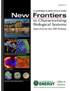 New Frontiers in Characterizing Biological Systems Report from the May 2009 Workshop Convened by U.S. Department of Energy Office of Science