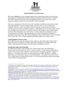 Selected Statistics on Farmworkers This memo highlights key facts regarding migrant and seasonal farmworkers based on recent data from the U.S. Department of Labor’s National Agricultural Workers Survey (“NAWS”). T