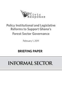 Policy Institutional and Legislative Reforms to Support Ghana’s Forest Sector Governance February 1, 2011  BRIEFING PAPER