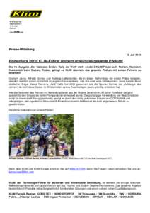 Presse-Mitteilung 8. Juli 2013 Romaniacs 2013: KLIM-Fahrer erobern erneut das gesamte Podium! Die 10. Ausgabe „Der härtesten Enduro Rally der Welt“ stellt wieder 3 KLIM-Piloten aufs Podium. Nachdem Kunststück beim 