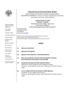 OREGON EDUCATION INVESTMENT BOARD Best Practices and Student Transition Subcommittee SUBCOMMITTEE MEMBERS: Yvonne Curtis (Chair), Mark Mulvihill, David Rives, Lynne Saxton, Kay Toran, and Kim Williams Tuesday, October 14