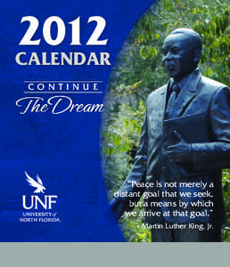 2012 CALENDAR c o n t i n u e The Dream “Peace is not merely a
