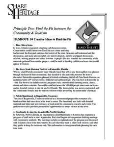 Principle Two: Find the Fit between the Community & Tourism HANDOUT: 10 Creative Ideas to Find the Fit 1. Time Slices, Iowa In Iowa, libraries organized a reading and discussion series. Communities could choose one Time 