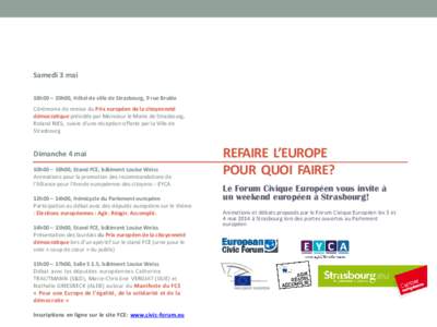 Samedi 3 mai 18h00 – 20h00, Hôtel de ville de Strasbourg, 9 rue Brulée Cérémonie de remise du Prix européen de la citoyenneté démocratique présidée par Monsieur le Maire de Strasbourg, Roland RIES, suivie d’