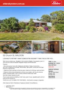 elderskyneton.com.au  52 Church St, MALDON LOOKING TO RETIRE?? WANT SOME EXTRA INCOME?? THAN THIS IS FOR YOU.... Well not sure what to say.. Situated on the out skirts of Maldon, this property is set on 1 acre and over l