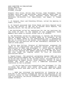 ASOR COMMITTEE ON PUBLICATIONS Annual Meeting November 19, 1998 Orlando, Florida Present: Eric Cline, Billie Jean Collins, Rudy Dornemann, Peter Feinman, Larry Herr, Bob Hohlfelder, David Hopkins, Nancy Lapp, A1