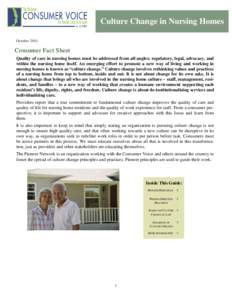 Culture Change in Nursing Homes October 2011 Consumer Fact Sheet Quality of care in nursing homes must be addressed from all angles: regulatory, legal, advocacy, and within the nursing home itself. An emerging effort to 