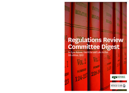Regulations Review Committee Digest Dr Ryan Malone, Tim Miller and Luke Archer 5th edition, 2013  NEW ZEALAND CENTRE FOR PUBLIC LAW