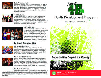 State Project Awards  Awards are available in all 4-H project areas and are selected through an application and interview process begun at the area level. $100 savings bonds are awarded annually to 50 recipients. Recogni