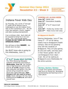 Summer Day Camp 2014 Newsletter #2 - Week 3 COMING UP: ALOHA WEEK Indiana Fever Kids Day On Thursday, July 10 the 3rd through