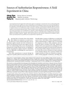 Sources of Authoritarian Responsiveness: A Field Experiment in China Jidong Chen Beijing Normal University Jennifer Pan Stanford University Yiqing Xu Massachusetts Institute of Technology A growing body of research sugge