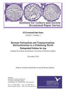 ICS Occasional Paper Series Volume 1, Number 1 Between Nationalism and Transnationalism: Multiculturalism in a Globalising World Distinguished Professor Ien Ang