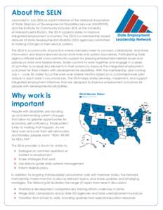 About the SELN Launched in July 2006 as a joint initiative of the National Association of State Directors of Developmental Disabilities Services (NASDDDS) and the Institute for Community Inclusion (ICI) at the University