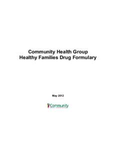 Community Health Group Healthy Families Drug Formulary May 2012  Community Health Group Drug Formulary