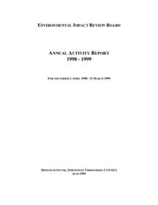 ENVIRONMENTAL IMPACT REVIEW BOARD  ANNUAL ACTIVITY REPORT[removed]FOR THE PERIOD 1 APRIL[removed]MARCH 1999