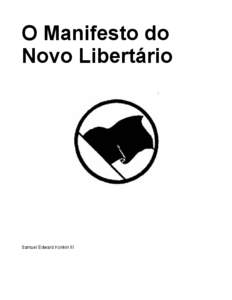 O Manifesto do Novo Libertário Samuel Edward Konkin III  Esta é a tradução do New Libertarian Manifesto, publicado pela primeira vez em[removed]Uma