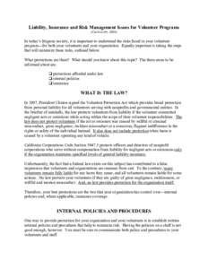 Liability, Insurance and Risk Management Issues for Volunteer Programs (Carla Lehn, 2004) In today’s litigious society, it is important to understand the risks faced in your volunteer program—for both your volunteers