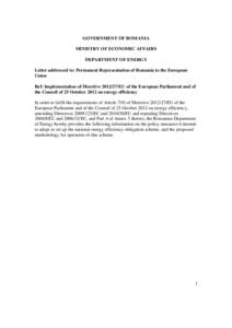 GOVERNMENT OF ROMANIA MINISTRY OF ECONOMIC AFFAIRS DEPARTMENT OF ENERGY Letter addressed to: Permanent Representation of Romania to the European Union Ref: Implementation of Directive[removed]EU of the European Parliamen