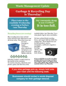 Waste Management Update  Garbage & Recycling Day is Thursday! Place totes to the roadside Wednesday