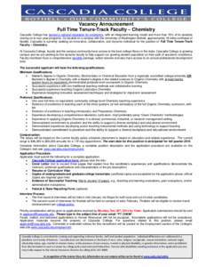 Vacancy Announcement Full Time Tenure-Track Faculty – Chemistry Cascadia College has earned a national reputation for excellence, with an integrated learning model and more than 70% of its students moving on to four-ye