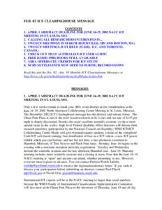 FEB. 03 ICF CLEARINGHOUSE MESSAGE CONTENTS 1. APRIL 1 ABSTRACT DEADLINE FOR JUNE 16-19, 2003 NACC ICF MEETING IN ST. LOUIS, MO. 2. CALLING ALL RESEARCHERS INTERESTED IN[removed]TWO ICF MEETINGS IN MARCH (ROCKVILLE, MD AND 