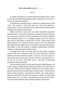 Přímá volba prezidenta, ano, ale ……………  Petr Sak Po poslední volbě prezidenta, jejíž kultura byla kritizována politiky i občany, dochází ke změně. Od vzniku Československa prezidenta tradičně vo