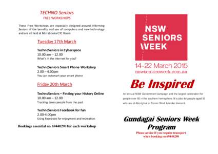 TECHNO Seniors FREE WORKSHOPS These Free Workshops are especially designed around informing Seniors of the benefits and use of computers and new technology and are all held at Mirrabooka CTC Room