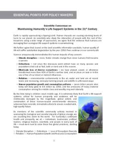 ESSENTIAL POINTS FOR POLICY MAKERS Scientific Consensus on Maintaining Humanity’s Life Support Systems in the 21st Century Earth is rapidly approaching a tipping point. Human impacts are causing alarming levels of harm