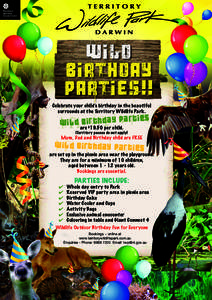 WILD BIRTHDAY PARTIES!! Celebrate your child’s birthday in the beautiful surrounds at the Territory Wildlife Park .