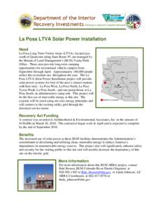 La Posa LTVA Solar Power Installation Need La Posa Long Term Visitor Areas (LTVA), located just south of Quartzsite along State Route 95, are managed by the Bureau of Land Management’s (BLM) Yuma Field Office. These si