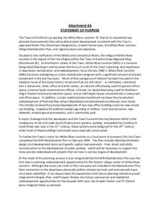 Attachment 4A STATEMENT OF PURPOSE The Town of Hartford is proposing the White River Junction TIF District to implement key planned improvements that will enable project development consistent with the Town’s approved 