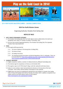 2014 PAN PACIFIC MASTERS GAMES – SAILING COMPETITION[removed]Pan Pacific Masters Games Organising Authority: Paradise Point Sailing Club NOTICE OF RACE 1