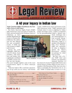 NATIVE AMERICAN RIGHTS FUND  A 40 year legacy in Indian law Native American Rights Fund Honors the Past Cobell, a NARF former client and honoree at the with a Focus on the Future