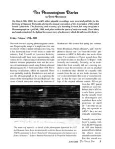 The Phonautogram Diaries by David Giovannoni On March 28th, 2008, the world’s oldest playable recordings were presented publicly for the first time at Stanford University, during the annual convention of the Associatio