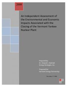 2008  An Independent Assessment of the Environmental and Economic Impacts Associated with the Closing of the Vermont Yankee