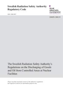 The Swedish Radiation Safety Authority’sRegulations on the Discharging of Goodsand Oil from Controlled Areas at NuclearFacilities