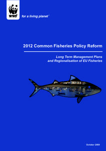 2012 Common Fisheries Policy Reform Long Term Management Plans and Regionalisation of EU Fisheries October 2009